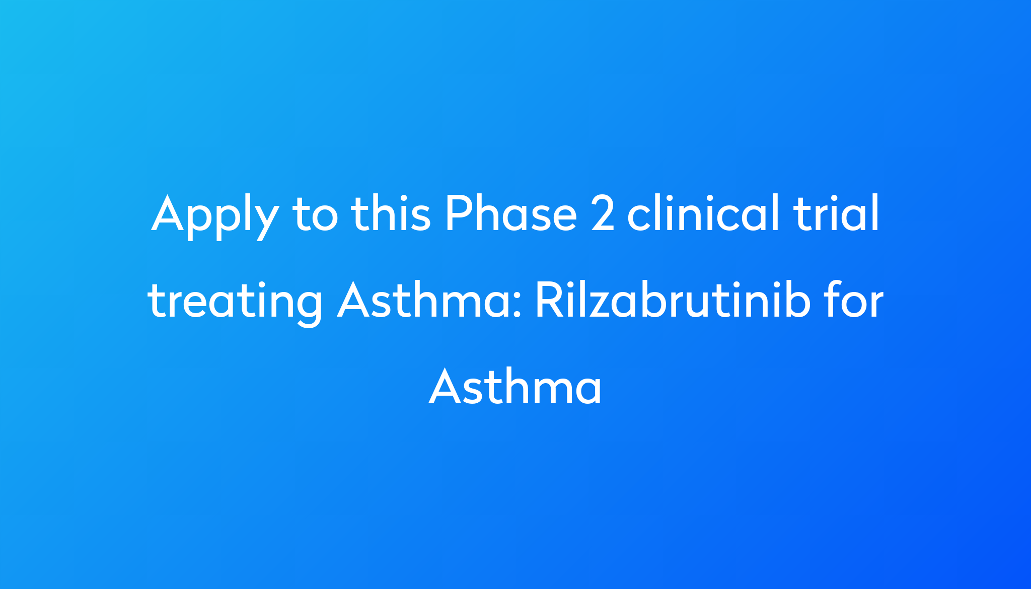 Rilzabrutinib For Asthma Clinical Trial 2023 | Power